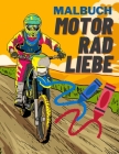 Motorrad Liebe Malbuch: Perfektes Geschenk für Kinder zum Entspannen und Beruhigen By Bart Jan Cover Image