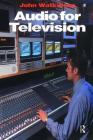 Audio for Television By John Watkinson Cover Image