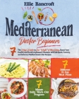 Mediterranean Diet for Beginners: 7 The Magic Number to Lose Weight Without Dieting, Boost Your Health, and Avoid Unpleasant Diseases, With 88 Quick, By Ellie Bancroft Cover Image