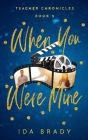 When You Were Mine By Ida Brady Cover Image
