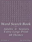 Word Search Book For Adults & Seniors: Extra Large Print, Giant 30 Size Fonts, Themed Word Seek Word Find Puzzle Book, Each Word Search Puzzle On A Tw Cover Image
