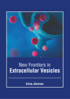 New Frontiers in Extracellular Vesicles By Erina Jimenez (Editor) Cover Image