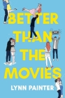Better Than the Movies By Lynn Painter Cover Image