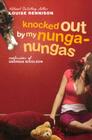 Knocked Out by My Nunga-Nungas: Further, Further Confessions of Georgia Nicolson Cover Image