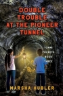 Double Trouble at Pioneer Tunnel Cover Image