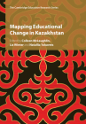 Mapping Educational Change in Kazakhstan By Colleen McLaughlin (Editor), Liz Winter (Editor), Natallia Yakavets (Editor) Cover Image