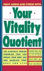 Your Vitality Quotient: The Clinically Program That Can Reduce Your Body age - and Increase Your Zest for Life Cover Image