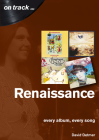 Renaissance: Every Album, Every Song (On Track) Cover Image