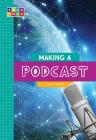 Making a Podcast (Sequence Entertainment) By Nadia Higgins Cover Image