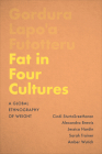 Fat in Four Cultures: A Global Ethnography of Weight (Teaching Culture: UTP Ethnographies for the Classroom) By Cindi Sturtzsreetharan, Alexandra Brewis, Jessica Hardin Cover Image