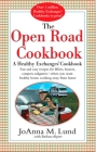 The Open Road Cookbook: Fast and Easy Recipes for RVers, Boaters, Campers, Tailgater -- When You Want Healthy Home Cooking Away From Home By JoAnna M. Lund, Barbara Alpert Cover Image