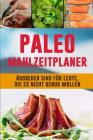 Paleo Mahlzeitplaner: Tragbarer 90 Tage Paleo Mahlzeitplaner zum Abnehmen - Paleo Diät Planer, zum eines besseren Du zu kultivieren - Daily By Studio Blokzan Cover Image