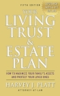 Your Living Trust & Estate Plan: How to Maximize Your Family's Assets and Protect Your Loved Ones, Fifth Edition By Harvey J. Platt Cover Image