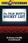 The Film Buff's Bucket List: The 50 Movies of the 2000s to See Before You Die Cover Image