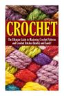 Crochet: The Complete Step by Step Beginners Guide to Learning How to Crochet in 30 Minutes or Less! By Natalie Morsten Cover Image