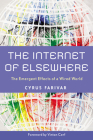 The Internet of Elsewhere: The Emergent Effects of a Wired World By Mr. Cyrus Farivar Cover Image