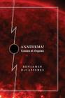 Anathema!: Litanies of Negation By Kevin I. Slaughter, Eugene O'Neill (Introduction by), Benjamin Decasseres Cover Image