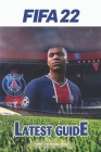 Fifa 22: The Complete Guide & Walkthrough with Tips &Tricks By Jacob B Lauritsen Cover Image