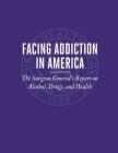 Facing Addiction in America: The Surgeon General's Report on Alcohol, Drugs, and Health Cover Image