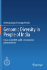 Genomic Diversity in People of India: Focus on Mtdna and Y-Chromosome Polymorphism By Anthropological Survey Of India, Dna Polymorphism Consortium (Contribution by) Cover Image
