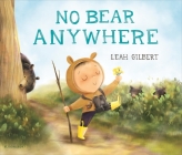 No Bear Anywhere By Leah Gilbert Cover Image