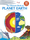 The Ultimate Book of Planet Earth By Anne-Sophie Baumann, Didier Balicevic (Illustrator) Cover Image