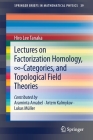 Lectures on Factorization Homology, ∞-Categories, and Topological Field Theories (Springerbriefs in Mathematical Physics #39) By Hiro Lee Tanaka, Lukas Müller (Contribution by), Araminta Amabel (Contribution by) Cover Image