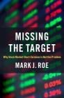 Missing the Target: Why Stock-Market Short-Termism Is Not the Problem By Mark J. Roe Cover Image