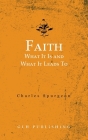Faith: What It Is and What It Leads To Cover Image