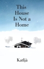 This House Is Not a Home  Cover Image