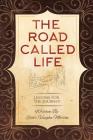 The Road Called Life: Lessons for the Journey By Vaughn Morton Cover Image