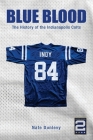Blue Blood: The History of the Indianapolis Colts By Nate Dunlevy Cover Image