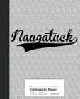 Calligraphy Paper: NAUGATUCK Notebook By Weezag Cover Image