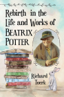 Rebirth in the Life and Works of Beatrix Potter Cover Image