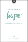 Everyday Hope: Holding Fast to His Promise (Focused15) By Katie Orr Cover Image