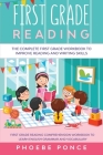 First Grade Reading Masterclass: The Complete First Grade Workbook To Improve Reading and Writing Skills - First Grade Reading Comprehension Workbook By Phoebe Ponce Cover Image