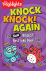 Knock Knock! Again: The (New) BIGGEST, Best Joke Book Ever (Highlights Laugh Attack! Joke Books) Cover Image