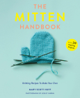 The Mitten Handbook: Knitting Recipes to Make Your Own Cover Image