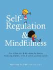 Self-Regulation and Mindfulness: Over 82 Exercises & Worksheets for Sensory Processing Disorder, Adhd, & Autism Spectrum Disorder By Varleisha Gibbs Cover Image