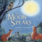 The Moon Speaks By Jason G. Duesing Cover Image