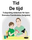 Svenska-Flamländska (belgiska) Tid/De tijd Tvåspråkig bilderbok för barn By Suzanne Carlson (Illustrator), Richard Carlson Cover Image