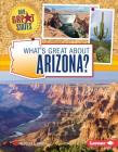 What's Great about Arizona? (Our Great States) Cover Image