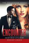 The Encounter: Short Read Love Story By Peggy Chan Cover Image