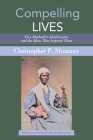 Compelling Lives: Five Methodist Abolitionists and the Ideas That Inspired Them By Christopher P. Momany Cover Image