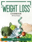 Weight-Loss Cookbook: 100 Easy Recipes By Eva M Hiley Cover Image