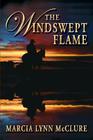 The Windswept Flame By Marcia Lynn McClure Cover Image