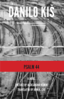 Psalm 44 (Serbian Literature) By Danilo Kis, John K. Cox (Translator), Aleksandar Hemon (Preface by) Cover Image