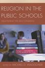 Religion in the Public Schools: Negotiating the New Commons By Michael D. Waggoner (Editor) Cover Image