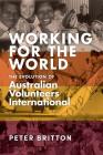 Working for the World: The Evolution of Australian Volunteers International By Peter Britton Cover Image