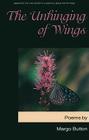 The Unhinging of Wings By Margo Button Cover Image